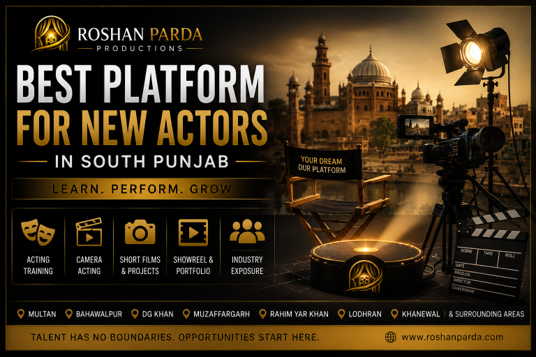 Best Platform for New Actors in South Punjab - Acting Opportunities and Training Guide