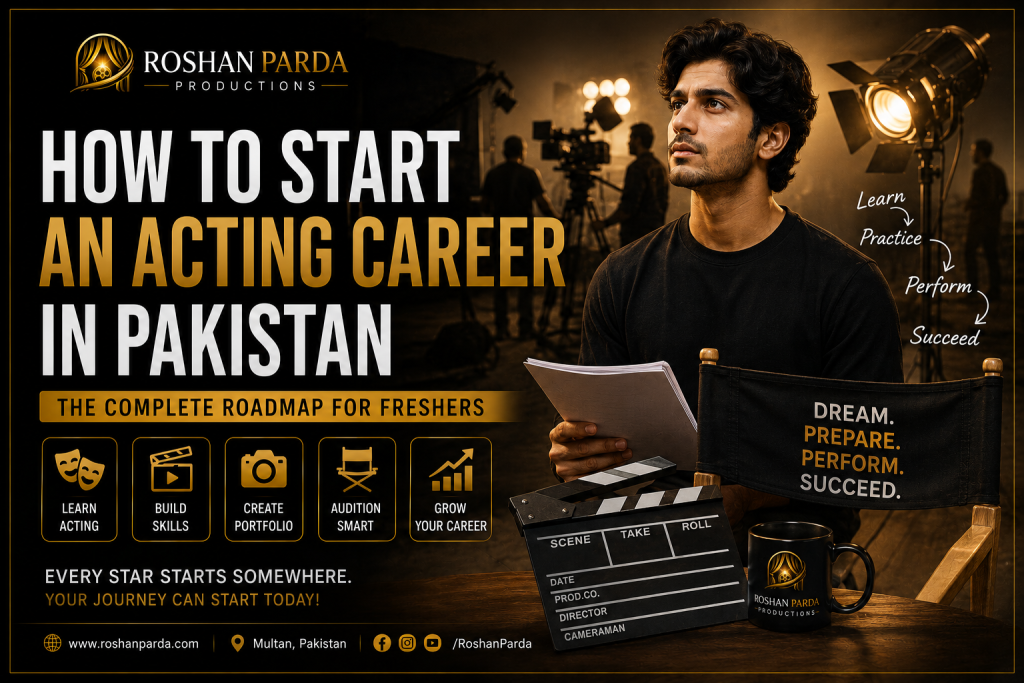 How to Start an Acting Career in Pakistan, Complete Beginner's Guide